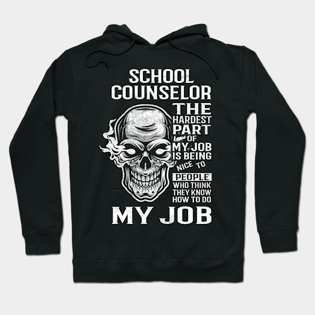 School Counselor T Shirt - The Hardest Part Gift 2 Item Tee Hoodie by candicekeely6155